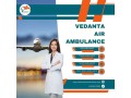quickest-patient-transport-by-air-ambulance-chennai-through-vedanta-small-0