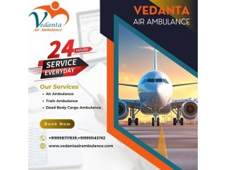 Vedanta Air Ambulance Service in Varanasi offers a Top-class Healthcare Facility at the Lowest Price
