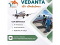 vedanta-air-ambulance-service-in-jamshedpur-with-world-best-medical-service-small-0